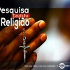 50% dos brasileiros são católicos, 31%, evangélicos e 10% não têm religião, diz Datafolha.