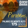 Ivana Bastos reafirma compromisso e parabeniza Palmas de Monte Alto.