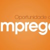 Balcão de Empregos oferece oportunidade de emprego.