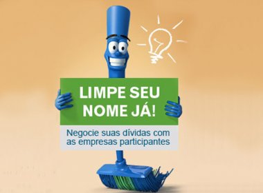 Feirão Limpa Nome da Serasa começa nesta segunda-feira.