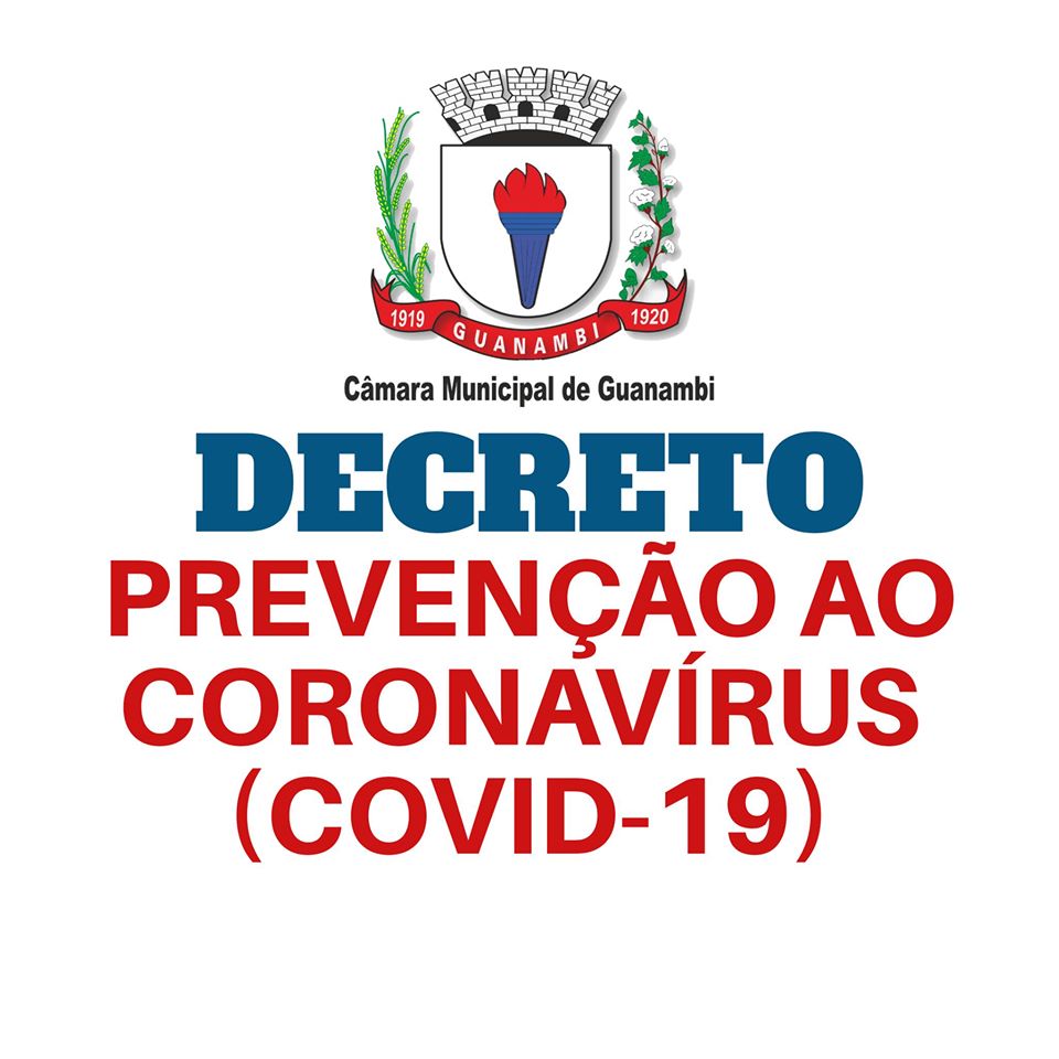 O Presidente da Câmara de Guanambi decreta medidas de prevenção ao Coronavírus (COVID-19).