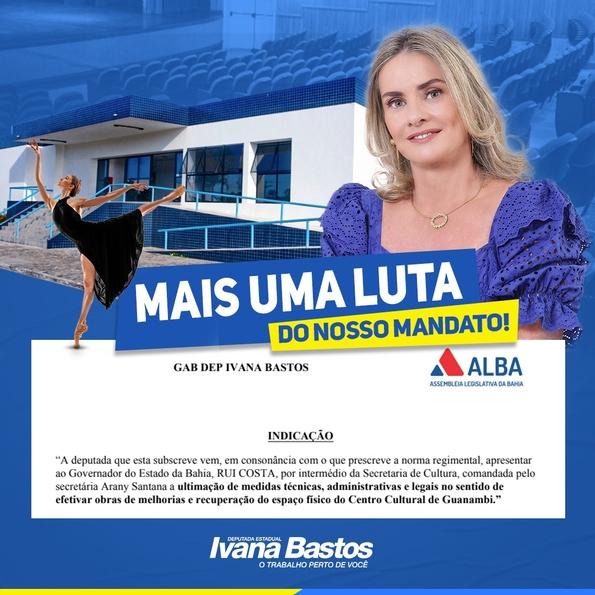 Ivana solicita ao governo do estado melhorias no Centro Cultural de Guanambi.