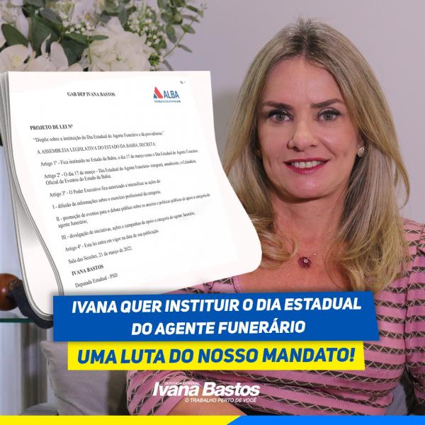 Ivana Bastos quer incluir no calendário de eventos do estado o Dia do Agente Funerário.