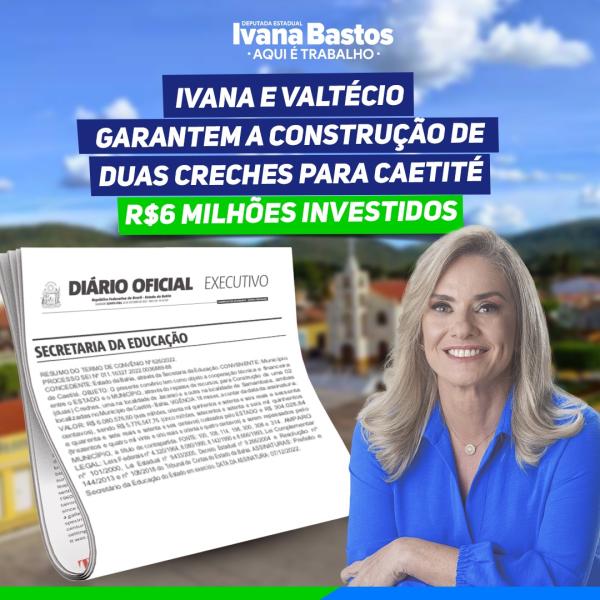 Ivana e Valtécio garantem a construção de duas creches para Caetité.