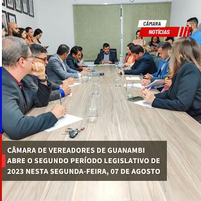 Câmara de Vereadores de Guanambi abre o segundo período Legislativo de 2023 nesta segunda - feira, 07 de agosto.