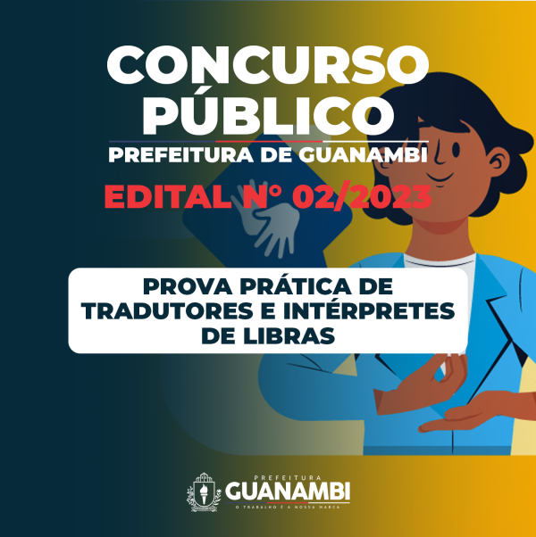 ???? Convocação para a Prova Prática de Tradutores e Intérpretes de LIBRAS - Concurso Público nº 02/2023 ????