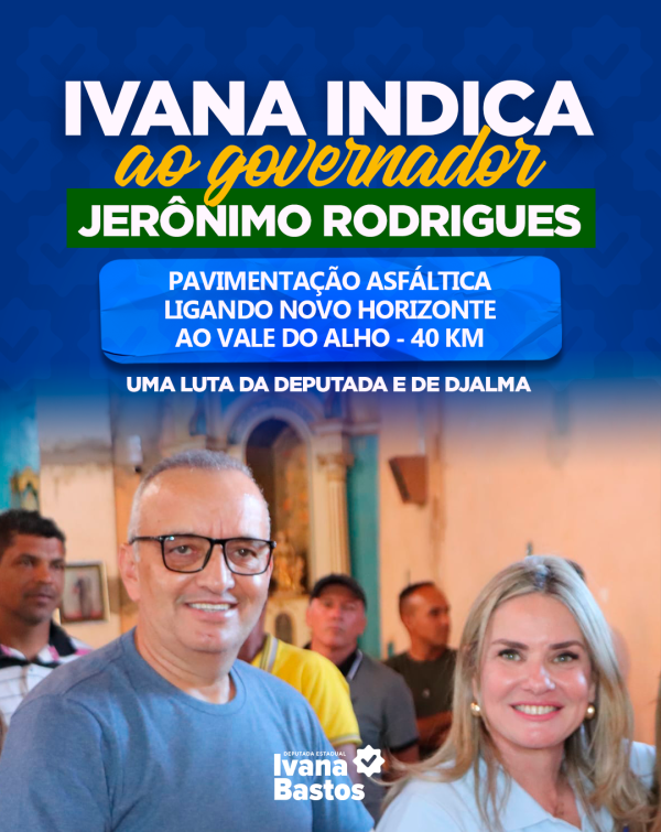 Deputada Ivana Bastos indica pavimentação de estrada do Vale do Alho em Novo Horizonte.