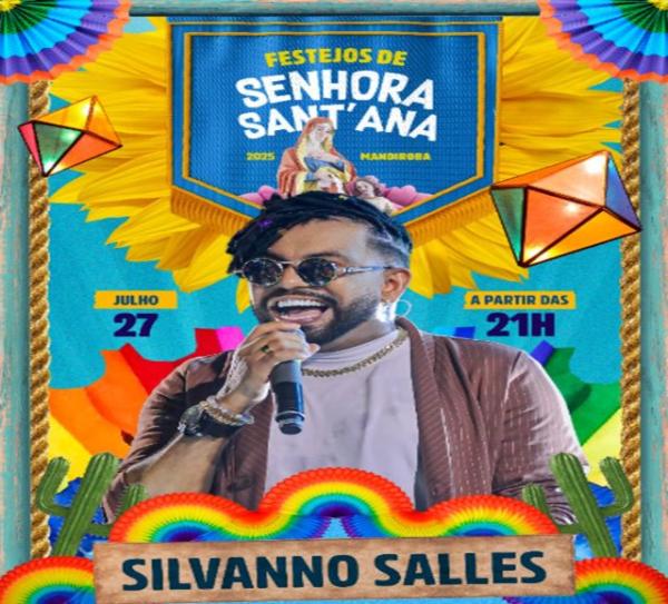 Sebastião Laranjeiras: Silvanno Salles é confirmado como atração dos ‘Festejos de Senhora Santana’ em Mandiroba.