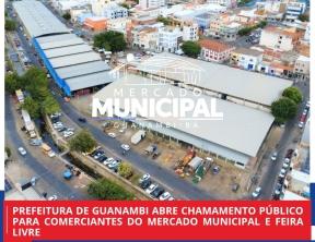 Prefeitura de Guanambi abre Chamamento Público para comerciantes do Mercado Municipal e Feira Livre.